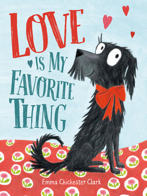 cover image of Love Is My Favorite Thing